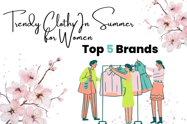 Women Summer Collection Top 5 Brands